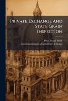 Private Exchange And State Grain Inspection 1246554445 Book Cover