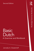 Basic Dutch: A Grammar and Workbook 1032113022 Book Cover