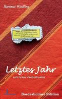 Letztes Jahr: Satirischer Endzeitroman 3732289400 Book Cover