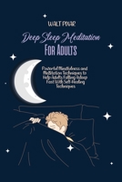 Deep Sleep Meditation for Adults: Powerful Mindfulness and Meditation Techniques to Help Adults Falling Asleep Fast With Self-Healing Techniques 1802250557 Book Cover