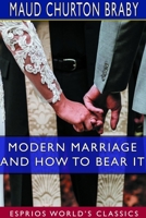 Modern marriage and how to bear it 1502917289 Book Cover