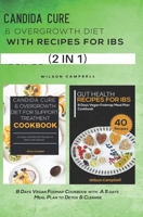 Candida Cure & Overgrowth Diet with Recipes for Ibs: 8 Days Vegan Fodmap Meal Plan Cookbook with A 5 days Meal Plan to Detox & Cleanse null Book Cover