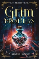Grim Brothers: A Grimdark Fairy Tale (A Cursed Woods Novella) 1732252653 Book Cover