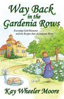 Way Back in the Gardenia Rows 1613150253 Book Cover
