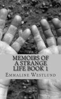 Memoirs of a Strange Life Book 1: Random and Disturbing Thoughts and That Whole 'world Ending in 2012' Thing 1477424598 Book Cover