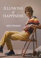 Illusions of Happiness 1913170578 Book Cover