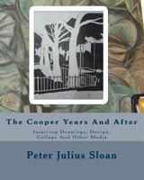 The Cooper Years And After: Inspiring Drawings, Design, Collage And Other Media 1477573674 Book Cover