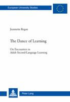 The Dance of Learning: On Encounters in Adult Second-Language Learning 3034300174 Book Cover