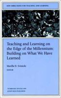 Teaching and Learning On the Edge of the Millennium: Building On What We Have Learned: New Directions for Teaching and Learning (J-B TL Single Issue Teaching and Learning) 0787948748 Book Cover