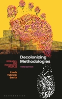 Decolonizing Methodologies: Research and Indigenous Peoples 1848139500 Book Cover