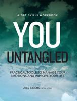 You Untangled: Practical Tools to Manage Your Emotions and Improve Your Life (Dbt Skills) 1683731255 Book Cover