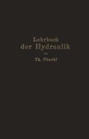 Lehrbuch Der Hydraulik Fur Ingenieure Und Physiker: Zum Gebrauche Bei Vorlesungen Und Zum Selbststudium 3642983154 Book Cover