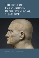 The Role of Ex-Consuls in Republican Rome, 218-31 Bce 100959737X Book Cover