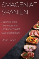 Smagen af Spanien: Autentiske og Velsmagende Opskrifter fra det spanske køkken 1835196780 Book Cover