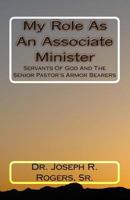 My Role as an Associate Minister (Study Series): Servants of God and the Pastor's Armor Bearers 1438203683 Book Cover