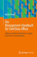 Das Management-Handbuch F�r Chief Data Officer: Aufbau Und Betrieb Der Daten-Supply Chain Eines Unternehmens 1484293452 Book Cover