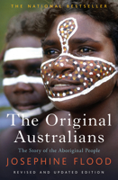 The Original Australians: Story of the Aboriginal People 1741148723 Book Cover