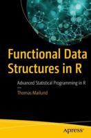 Functional Data Structures in R: Advanced Statistical Programming in R 1484231430 Book Cover