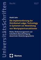Die Implementierung Der Distributed Ledger Technology in Systemen Zur Abwicklung Von Wertpapiertransaktionen: Risiko, Risikomanagement Und Hoheitliche ... Abwicklungssysteme 3756008541 Book Cover