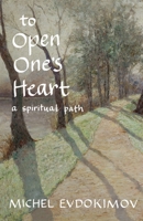 To Open One's Heart: A Spiritual Path 0881414891 Book Cover