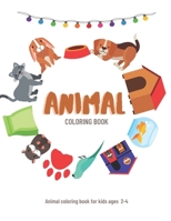 Animal coloring book for kids ages 2-4: animal coloring book for kids activities for toddlers, preschoolers B08HGPPQTT Book Cover