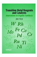 Transition Metal Reagents and Catalysts: Innovations in Organic Synthesis 0471634980 Book Cover