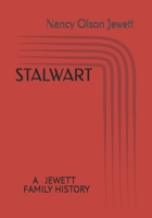 STALWART: A JEWETT FAMILY HISTORY 1637951701 Book Cover