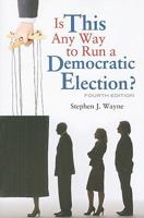 Is This Any Way to Run a Democratic Election? 1452205655 Book Cover