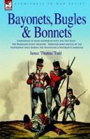 Bayonets, Bugles & Bonnets - Experiences of Hard Soldiering with the 71st Foot - The Highland Light Infantry - Through Many Battles of the Napoleonic 1846770211 Book Cover