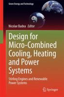Design for Micro-Combined Cooling, Heating and Power Systems: Stirling Engines and Renewable Power Systems 1447162536 Book Cover