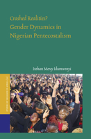 Crashed Realities? Gender Dynamics in Nigerian Pentecostalism 9004545697 Book Cover
