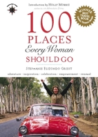 100 Places Every Woman Should Go (Travelers' Tales) 1932361472 Book Cover