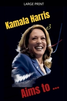 Kamala Harris: Aims to ... B0DGR9KVLZ Book Cover
