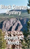 Black Canyon Mystery 0974208027 Book Cover