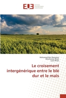 Le croisement intergénérique entre le blé dur et le maïs 6203453552 Book Cover