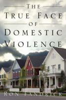 The True Face of Domestic Violence 1414108052 Book Cover