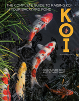 Koi, Revised Edition: The Complete Guide to Raising Koi in Your Backyard Pond 1620083930 Book Cover