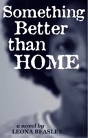 Something Better than Home 099891780X Book Cover