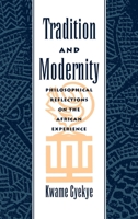 Tradition and Modernity: Philosophical Reflections on the African Experience 0195112261 Book Cover