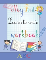 My First Learn to Write Workbook: Learn To Read and Write Activity Workbook For Kindergarten and Preschool Kids B08HGZK7Q1 Book Cover