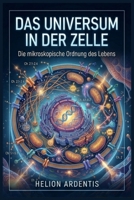 Das Universum in der Zelle (German Edition) 3844770542 Book Cover