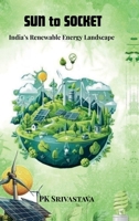 Sun to Socket: India's Renewable Energy Landscape B0FVF17NMH Book Cover