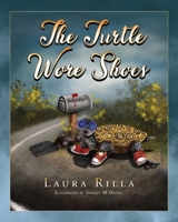 The Turtle Wore Shoes 1638370117 Book Cover