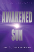 Awakened Sun: The 11:11 Code Revealed 1738353516 Book Cover