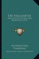 Die Fallgesetze: Ihre Geschichte Und Ihre Bedeutung 1161088857 Book Cover