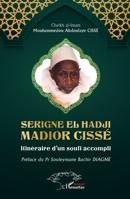 Serigne El Hadji Madior Cissé: Itinéraire d’un soufi accompli (French Edition) 2336602040 Book Cover