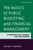 The Basics of Public Budgeting and Financial Management: A Handbook for Academics and Practitioners 0761841652 Book Cover