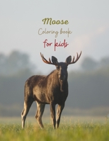 Moose Coloring Book For Kids: Cute gift Moose Coloring Pages for Boys Girls, Boys and More. Size: (8.5x11) Cover Finish: Matte B08P1CFK79 Book Cover