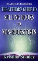 The Author's Guide to Selling Books to Non-Bookstores 1772232874 Book Cover