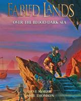 Fabled Lands: Over the Blood-dark Sea 0956737226 Book Cover